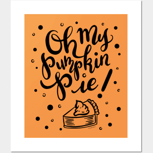 Pretty Oh My Pumpkin Pie Hand Lettered Design Posters and Art